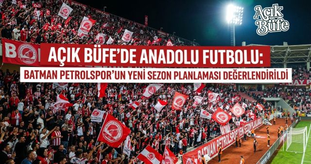 Açık Büfe’de Anadolu Futbolu
