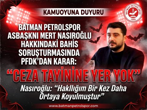 Batman Petrolspor Asbaşkanı Mert Nasıroğlu Hakkındaki Bahis Soruşturmasında